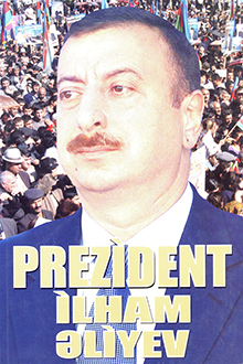 Prezident İlham Əliyev: I cild: Dəyanət