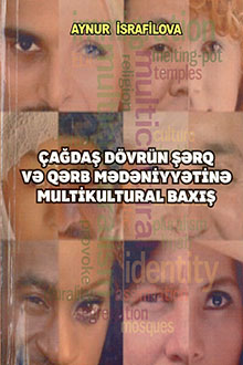 Çağdaş dövrün Şərq və Qərb mədəniyyətinə multikultural baxış