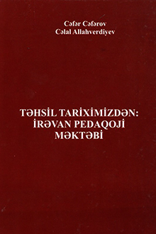 Təhsil tariximizdən: İrəvan Pedaqoji məktəbi