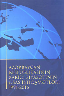 Azərbaycan Respublikasının xarici siyasətinin əsas istiqamətləri: 1991-2016