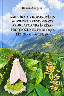 Amerika ağ kəpənəyinin (Hyphantria cunea Drury): Azərbaycanda inkişaf proqnozunun ekoloqo-fizioloji əsasları