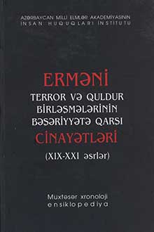 Erməni terror və quldur birləşmələrinin bəşəriyyətə qarşı cinayətləri: XIX-XX əsrlər: müxtəsər xronoloji ensiklopediya