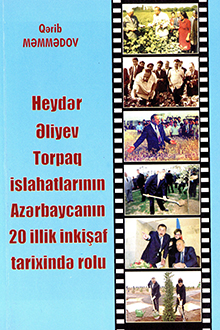  Heydər Əliyev torpaq islahatlarının Azərbaycanın 20 illik inkişaf tarixində rolu