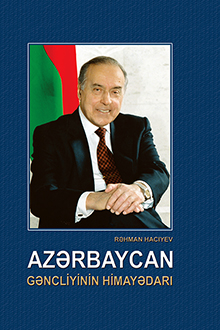Azərbaycan gəncliyinin himayədarı