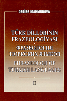 Türk dillərinin frazeologiyası: II cild: Qıpçaq qrupu türk dillərinin frazeologiyası
