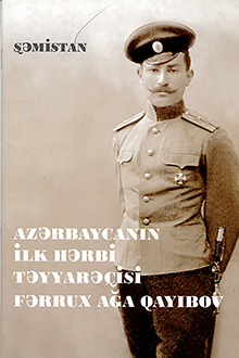 Azərbaycanın ilk hərbi təyyarəçisi Fərrux ağa Qayıbov