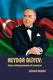 Heydər Əliyev: dünya sivilizasiyasında elit şəxsiyyət