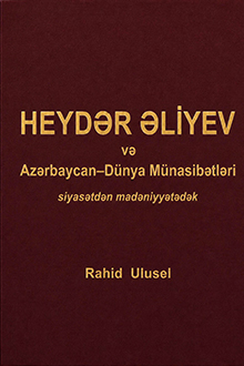 Heydər Əliyev və Azərbaycan-Dünya münasibətləri: siyasətdən mədəniyyətədək