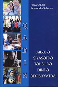 Qadın: ailədə, siyasətdə, təhsildə, dində, ədəbiyyatda
