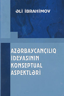 Azərbaycançılıq ideyasının konseptual aspektləri