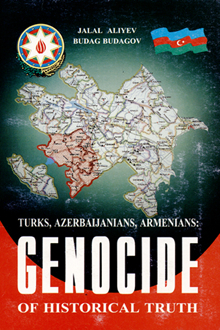 Turks, Azerbaijanians, Armenians: genocide of historical truth