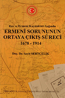 Rus ve ermeni kaynakları ışığında ermeni sorununun ortaya çıkış süreci: 1678-1914
