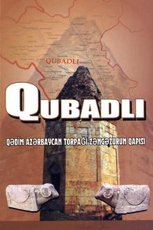 Qubadlı: qədim Azərbaycan torpağı Zəngəzurun qapısı