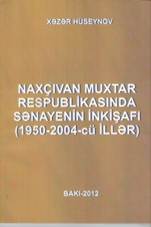 Naxçıvan Muxtar Respublikasında sənayenin inkişafı: 1950-2004-cü illər