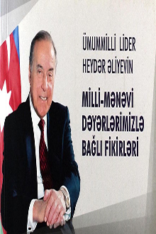 Ümummilli Lider Heydər Əliyevin milli-mənəvi dəyərlərimizlə bağlı fikirləri