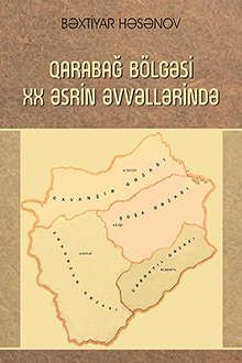 Qarabağ bölgəsi XX əsrin əvvəllərində: ictimai-siyasi, sosial-iqtisadi, mədəni həyat