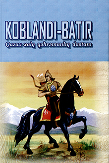 Koblandı-batır: Qazax xalq qəhrəmanlıq dastanı