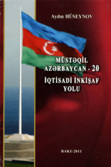 Müstəqil Azərbaycan - 20: iqtisadi inkişaf yolu