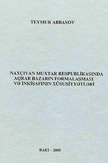 Naxçıvan Muxtar Respublikasında aqrar bazarın formalaşması və inkişafının xüsusiyyətləri