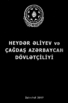 Heydər Əliyev və Çağdaş Azərbaycan Dövlətçiliyi