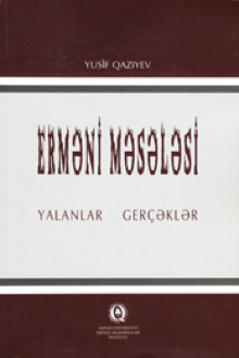 Erməni məsələsi: yalanlar, gerçəklər
