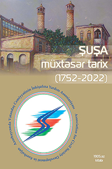 Şuşa: müxtəsər tarix: 1752-2022