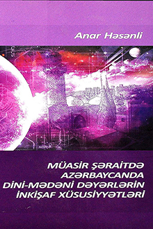 Müasir şəraitdə Azərbaycanda dini-mədəni dəyərlərin inkişaf xüsusiyyətləri
