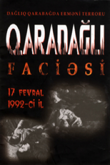 Qaradağlı faciəsi: Dağlıq Qarabağda erməni terroru: 17 fevral 1992-ci il