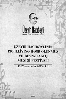 VII Üzeyir Hacıbəyli Beynəlxalq Musiqi Festivalı: 18-28 sentyabr 2015-ci il