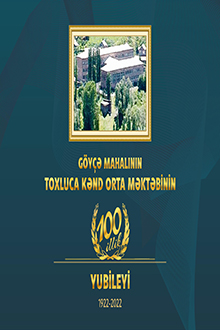 Göyçə mahalının Toxluca kənd orta məktəbinin 100 illik yubileyi: 1922-2022