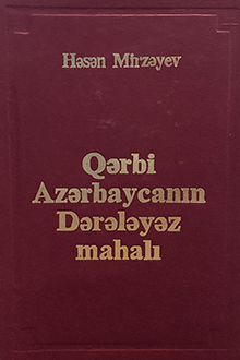 Əsərləri: I cild: Qərbi Azərbaycanın Dərələyəz mahalı