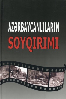 Ermənilərin azərbaycanlılara qarşı soyqırım siyasəti və onun acı nəticələri