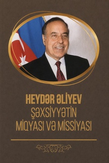 Heydər Əliyev: şəxsiyyətin miqyası və missiyası