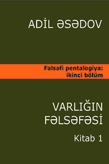 Fəlsəfi pentalogiya: spiritualist aristokratizm fəlsəfəsi beşbölümlü təqdimatda: II bölüm: Varlığın fəlsəfəsi: I kitab