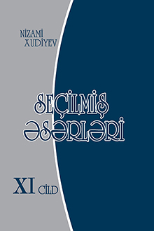 Seçilmiş əsərləri: XI cild: Xaçmaz: görüşlər, düşüncələr
