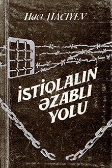 İstiqlalın əzablı yolu