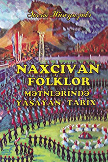 Naxçıvan folklor mətnlərində yaşayan tarix