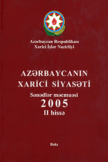 Azərbaycanın xarici siyasəti: sənədlər məcmuəsi: 2005: II hissə
