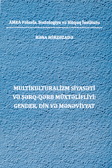 Multikulturalizm siyasəti və şərq-qərb müxtəlifliyi: gender, din və mənəviyyat