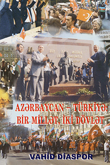 Azərbaycan-Türkiyə: bir millət, iki dövlət: vahid diaspor