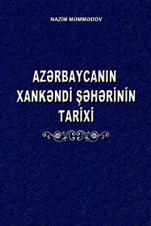 Azərbaycanın Xankəndi şəhərinin tarixi