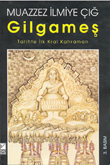 Gilgameş: Tarihte İlk Kral Kahraman