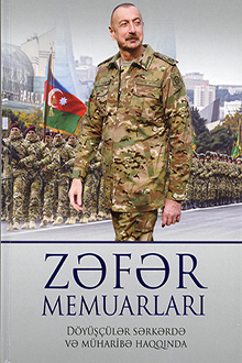 Zəfər memuarları: döyüşçülər sərkərdə və müharibə haqqında