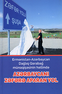 Ermənistan-Azərbaycan Dağlıq Qarabağ münaqişəsinin həllində Azərbaycanı Zəfərə aparan yol