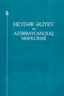 Heydər Əliyev və azərbaycançılıq məfkurəsi