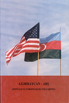 Azərbaycan-ABŞ: dostluq və tərəfdaşlıq yollarında