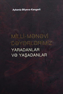 Milli-mənəvi dəyərlərimiz: yaradanlar və yaşadanlar