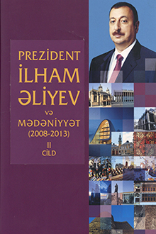 Prezident İlham Əliyev və mədəniyyət: 2008-2013: II cild