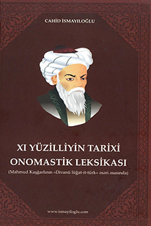 XI yüzilliyin tarixi onomastik leksikası: Mahmud Kaşğarlının 