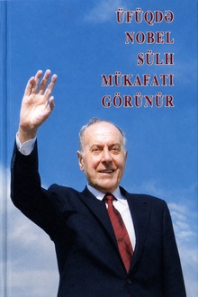 Üfüqdə Nobel Sülh mükafatı görünür: məqalələr, müsahibələr